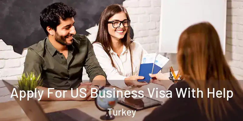  Apply For US Business Visa With Help Turkey