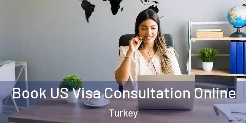  Book US Visa Consultation Online Turkey