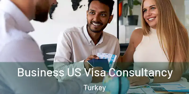  Business US Visa Consultancy Turkey