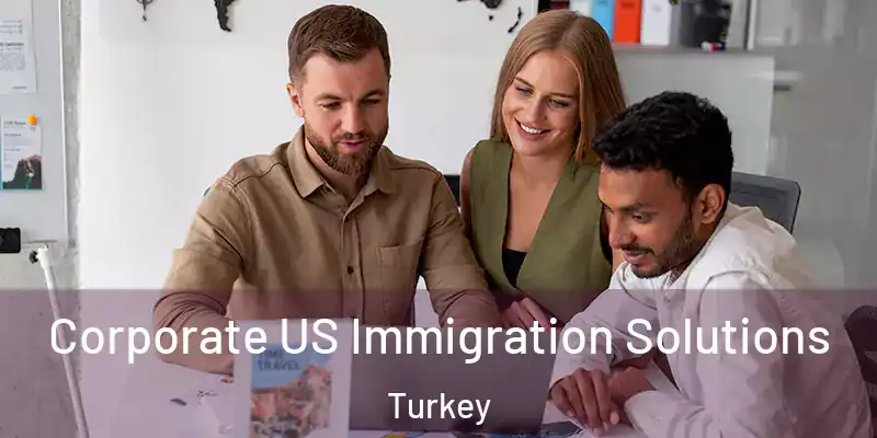  Corporate US Immigration Solutions Turkey