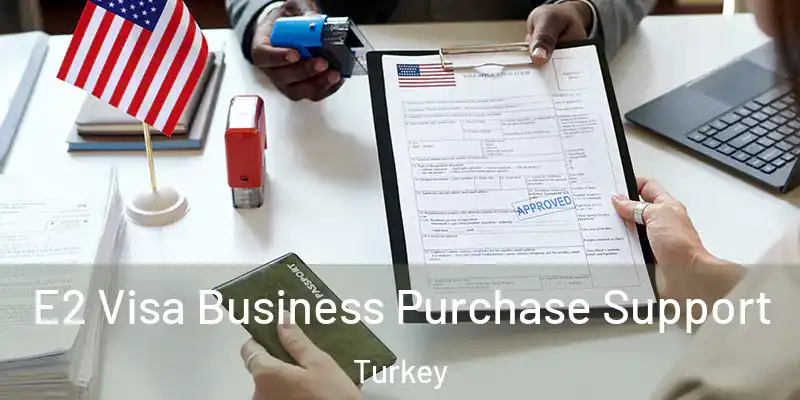  E2 Visa Business Purchase Support Turkey