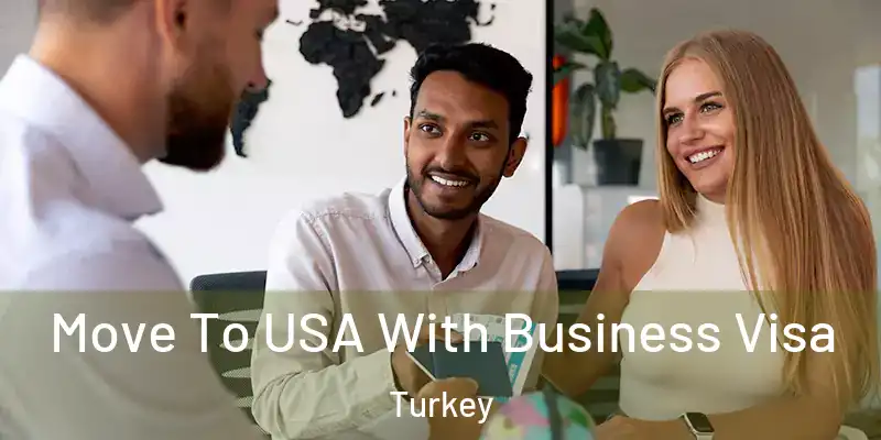  Move To USA With Business Visa Turkey