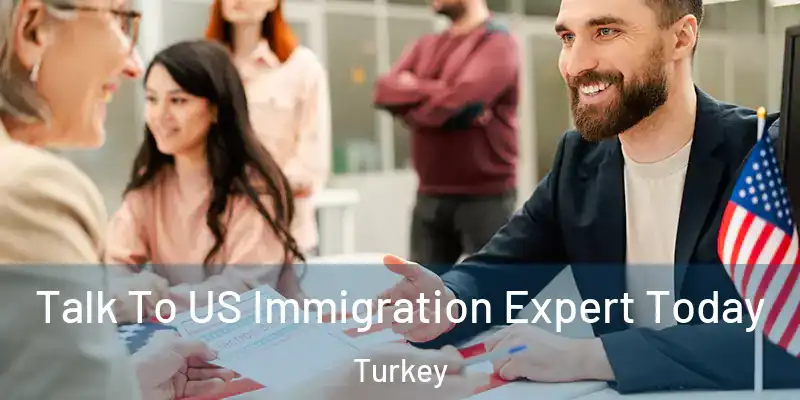  Talk To US Immigration Expert Today Turkey