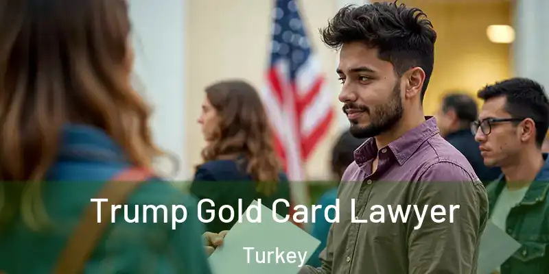  Trump Gold Card Lawyer Turkey