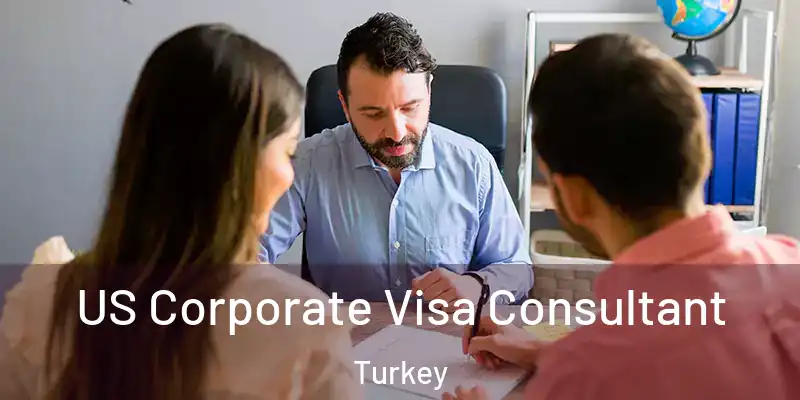  US Corporate Visa Consultant Turkey