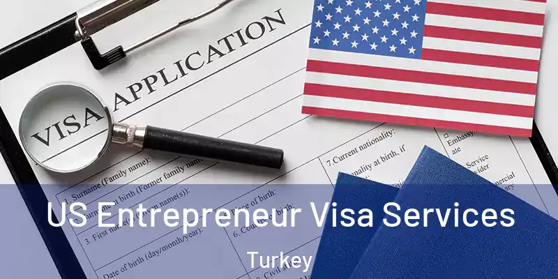  US Entrepreneur Visa Services Turkey