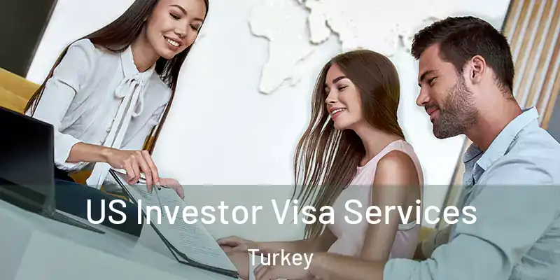  US Investor Visa Services Turkey