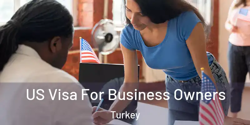 US Visa For Business Owners Turkey
