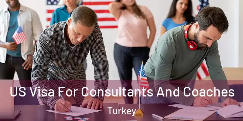  US Visa For Consultants And Coaches Turkey