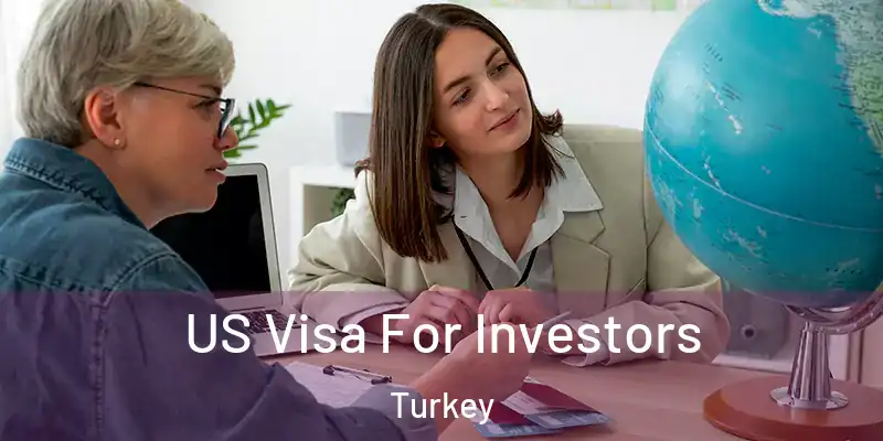 US Visa For Investors Turkey