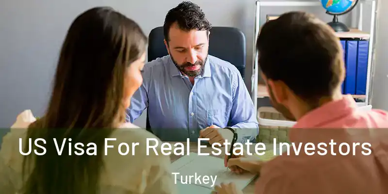  US Visa For Real Estate Investors Turkey