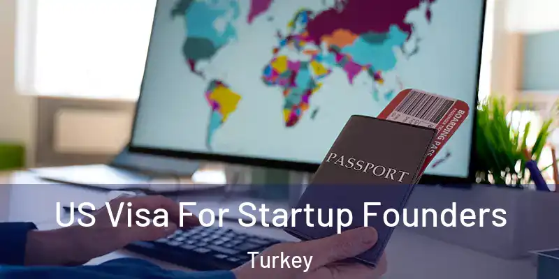  US Visa For Startup Founders Turkey