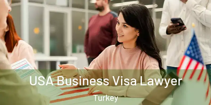  USA Business Visa Lawyer Turkey